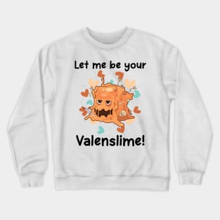 Let Me Be Your Valenslime Roleplaying RPG Geek Couple Gift Crewneck Sweatshirt